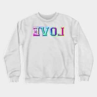 love ... inverted Crewneck Sweatshirt